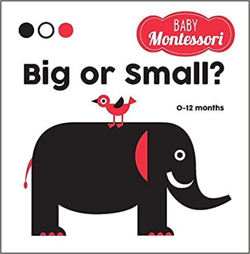 Big or Small?: A Baby Montessori Book