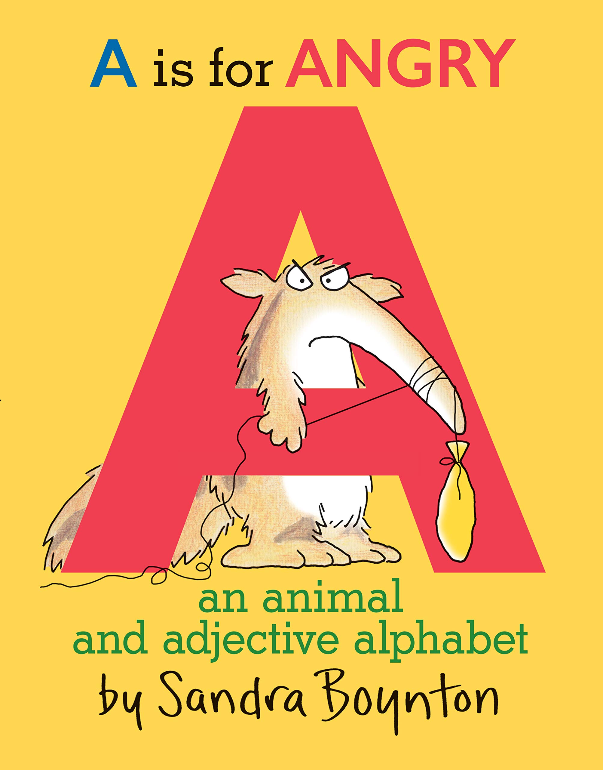 A Is for Angry: An Animal and Adjective Alphabet